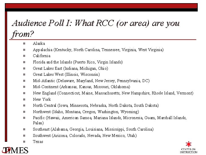 Audience Poll I: What RCC (or area) are you from? n n n n