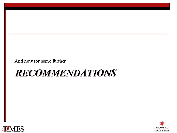 And now for some further RECOMMENDATIONS 