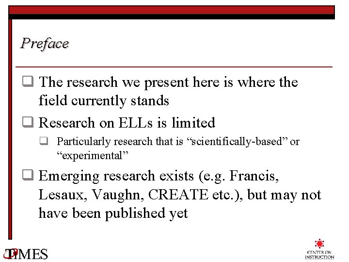 Preface q The research we present here is where the field currently stands q