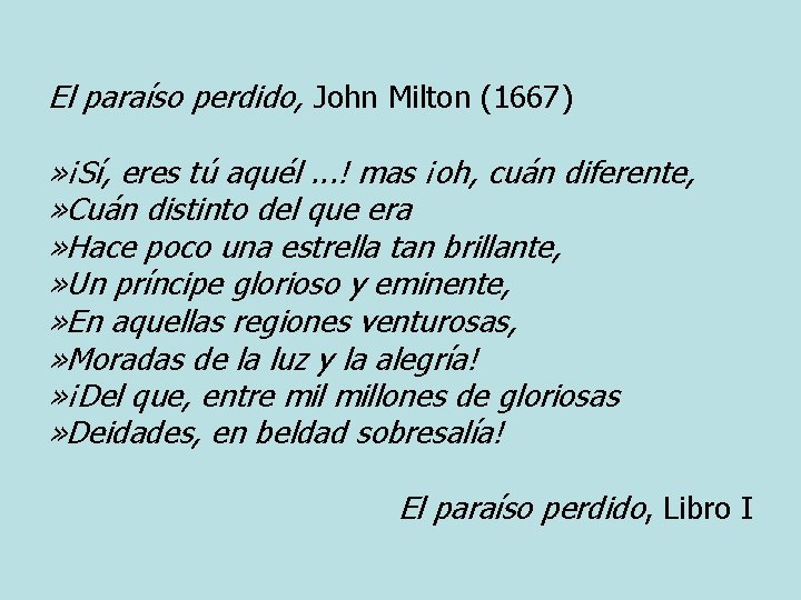 El paraíso perdido, John Milton (1667) » ¡Sí, eres tú aquél. . . !