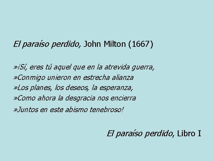 El paraíso perdido, John Milton (1667) » ¡Sí, eres tú aquel que en la