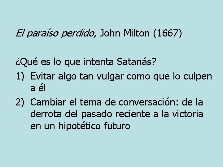 El paraíso perdido, John Milton (1667) ¿Qué es lo que intenta Satanás? 1) Evitar