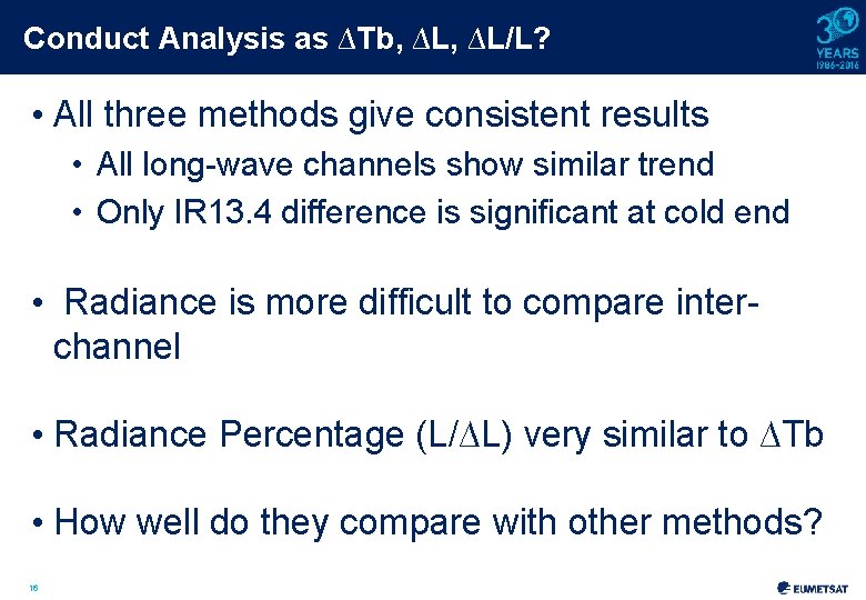 Conduct Analysis as ∆Tb, ∆L/L? • All three methods give consistent results • All