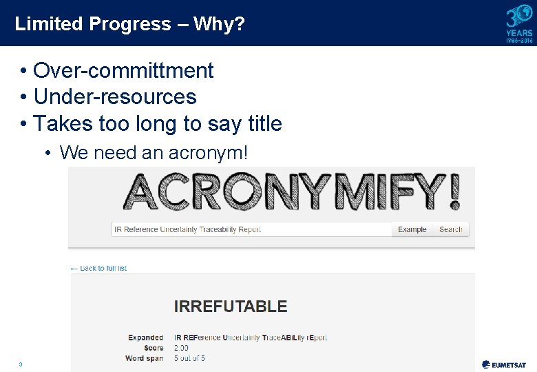 Limited Progress – Why? • Over-committment • Under-resources • Takes too long to say