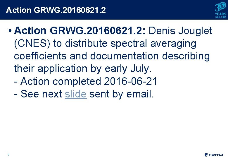Action GRWG. 20160621. 2 • Action GRWG. 20160621. 2: Denis Jouglet (CNES) to distribute