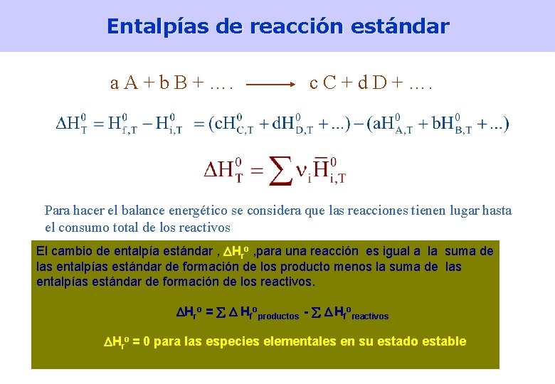 Entalpías de reacción estándar a A + b B + …. c C +