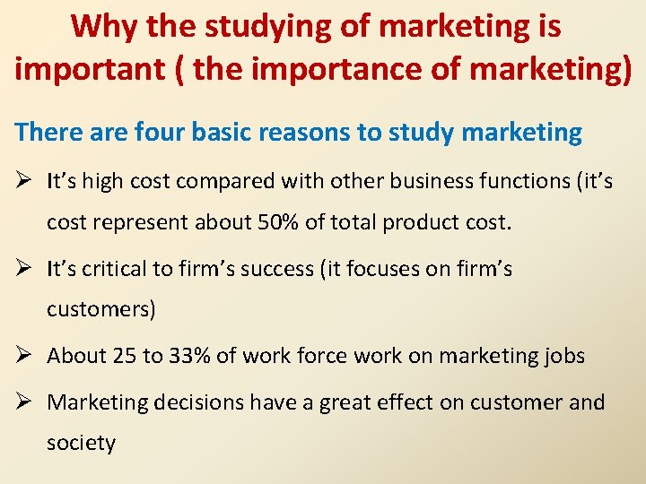 Why the studying of marketing is important ( the importance of marketing) There are