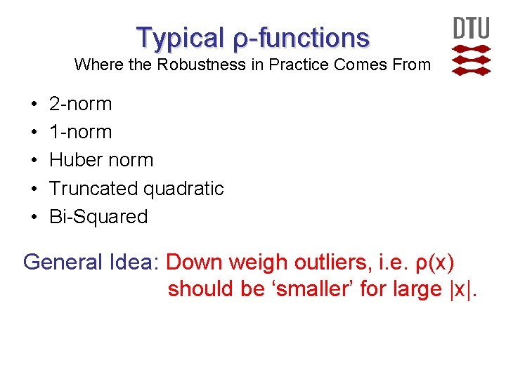 Typical ρ-functions Where the Robustness in Practice Comes From • • • 2 -norm Typical ρ-functions Where the Robustness in Practice Comes From • • • 2 -norm