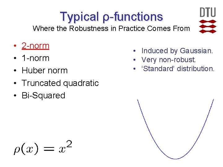 Typical ρ-functions Where the Robustness in Practice Comes From • • • 2 -norm Typical ρ-functions Where the Robustness in Practice Comes From • • • 2 -norm