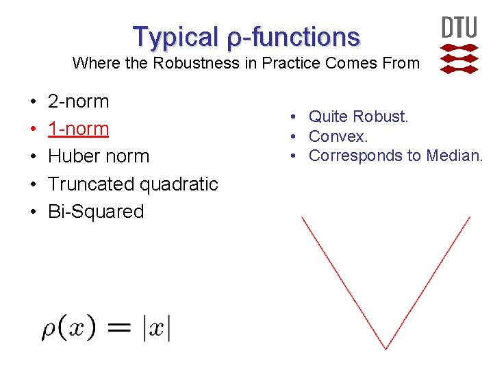 Typical ρ-functions Where the Robustness in Practice Comes From • • • 2 -norm Typical ρ-functions Where the Robustness in Practice Comes From • • • 2 -norm