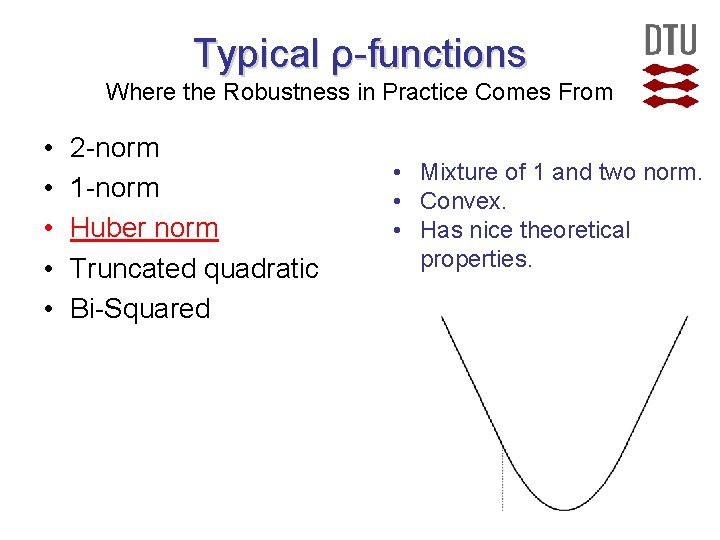 Typical ρ-functions Where the Robustness in Practice Comes From • • • 2 -norm Typical ρ-functions Where the Robustness in Practice Comes From • • • 2 -norm