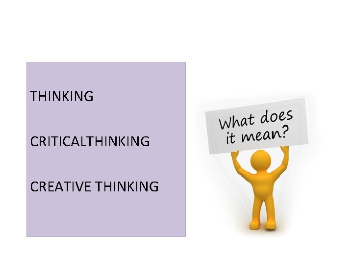 THINKING CRITICALTHINKING CREATIVE THINKING 