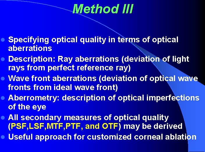 Method III l l l Specifying optical quality in terms of optical aberrations Description: