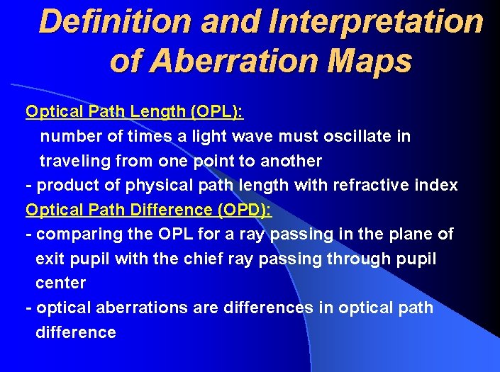 Definition and Interpretation of Aberration Maps Optical Path Length (OPL): number of times a