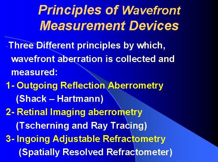 Principles of Wavefront Measurement Devices -Three Different principles by which, wavefront aberration is collected