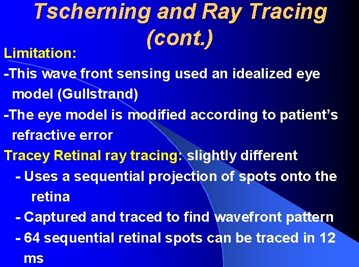 Tscherning and Ray Tracing (cont. ) Limitation: -This wave front sensing used an idealized