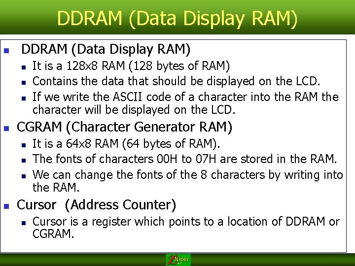 DDRAM (Data Display RAM) n n n n CGRAM (Character Generator RAM) n n