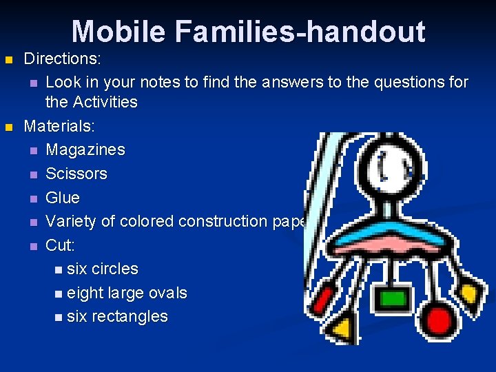 Mobile Families-handout n n Directions: n Look in your notes to find the answers