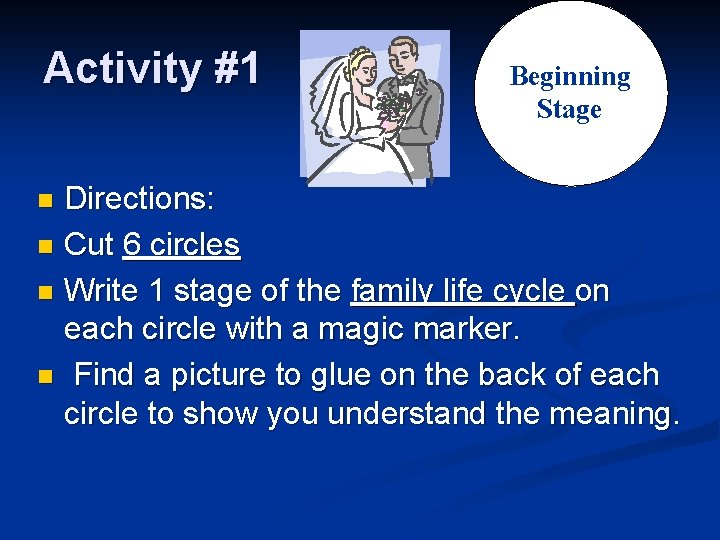 Activity #1 Beginning Stage Directions: n Cut 6 circles n Write 1 stage of