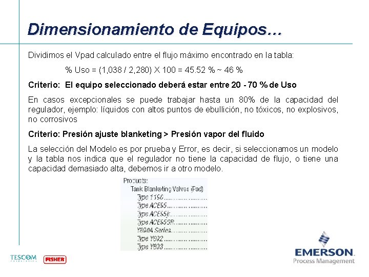 Dimensionamiento de Equipos… Dividimos el Vpad calculado entre el flujo máximo encontrado en la