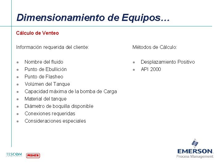 Dimensionamiento de Equipos… Cálculo de Venteo Información requerida del cliente: l l l l