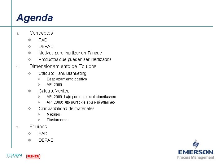 Agenda 1. Conceptos v v 2. PAD DEPAD Motivos para inertizar un Tanque Productos