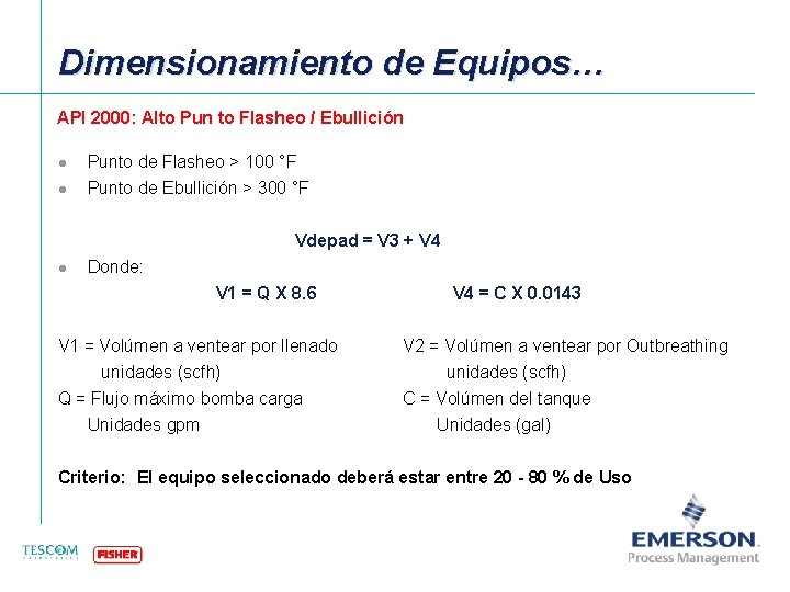 Dimensionamiento de Equipos… API 2000: Alto Pun to Flasheo / Ebullición l Punto de