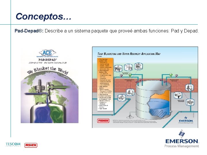 Conceptos… Pad-Depad®: Describe a un sistema paquete que proveé ambas funciones: Pad y Depad.