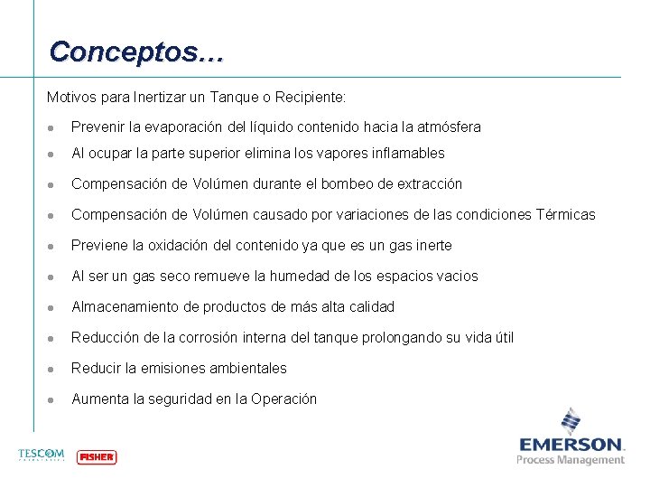 Conceptos… Motivos para Inertizar un Tanque o Recipiente: l Prevenir la evaporación del líquido