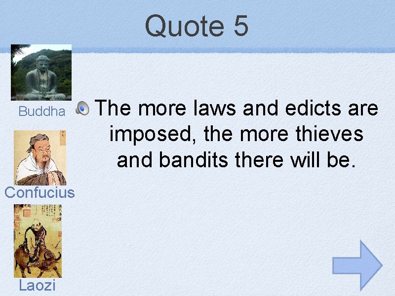 Quote 5 Buddha Confucius Laozi The more laws and edicts are imposed, the more