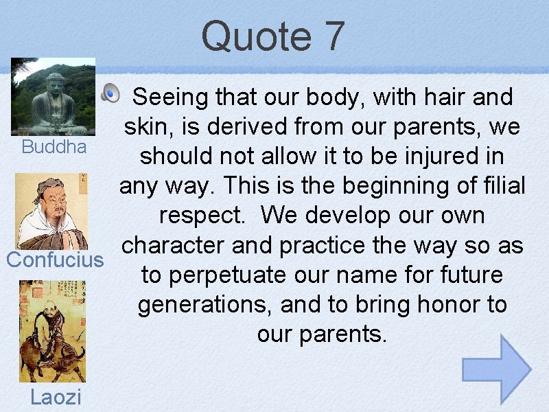 Quote 7 Seeing that our body, with hair and skin, is derived from our