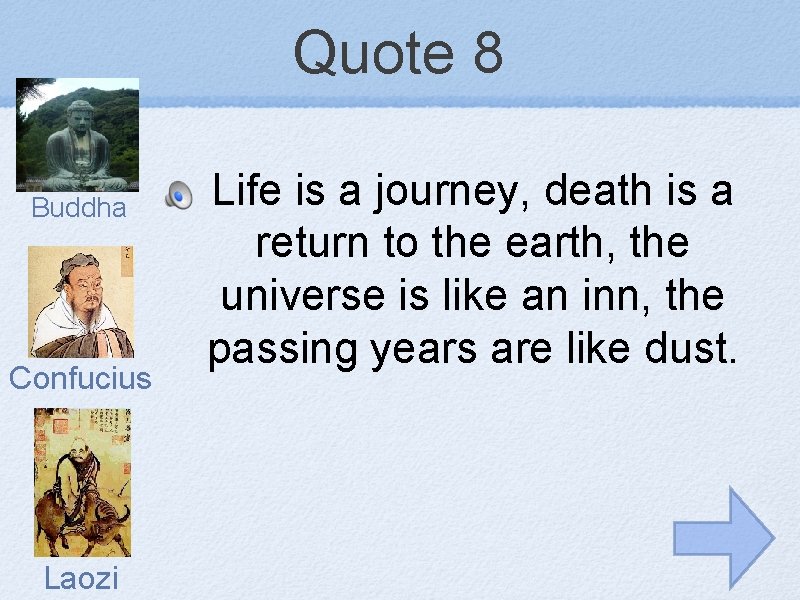 Quote 8 Buddha Confucius Laozi Life is a journey, death is a return to