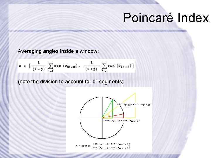 Poincaré Index Averaging angles inside a window: (note the division to account for 0°