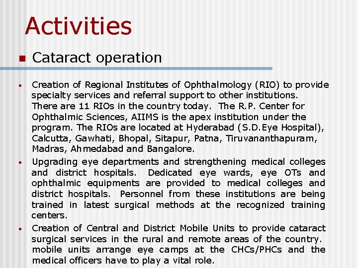 Activities n • • • Cataract operation Creation of Regional Institutes of Ophthalmology (RIO)