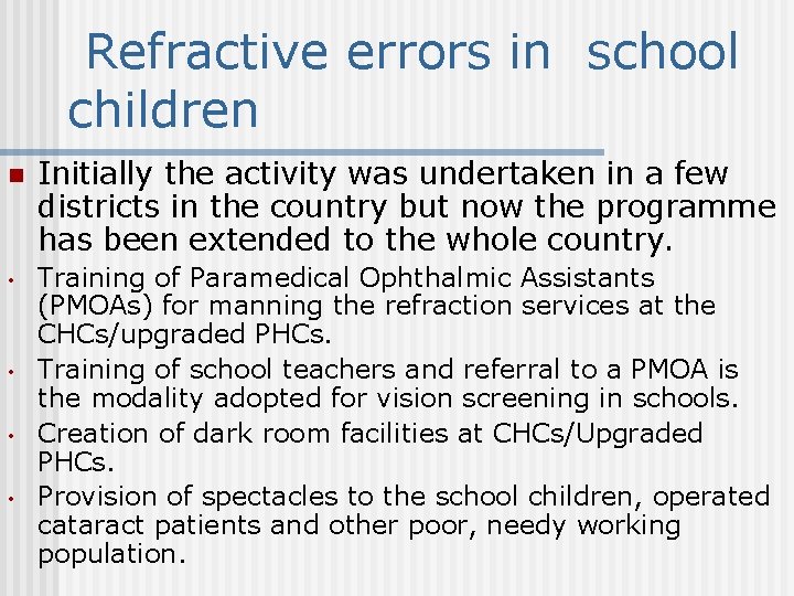 Refractive errors in school children n Initially the activity was undertaken in a