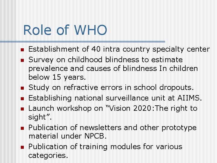 Role of WHO n n n n Establishment of 40 intra country specialty center