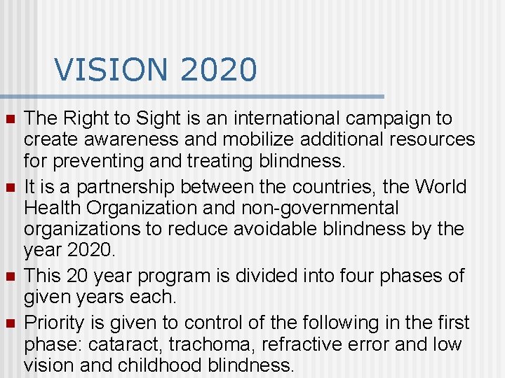 VISION 2020 n n The Right to Sight is an international campaign to create