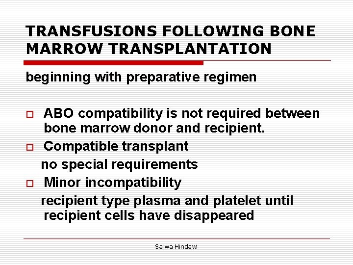 TRANSFUSIONS FOLLOWING BONE MARROW TRANSPLANTATION beginning with preparative regimen ABO compatibility is not required