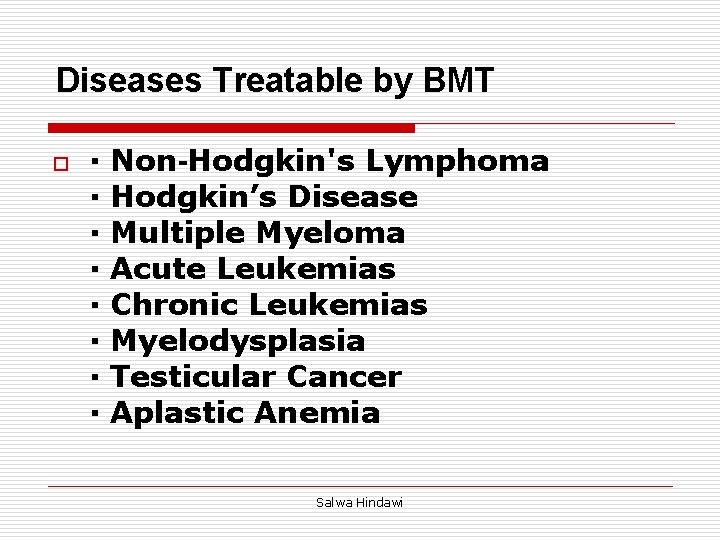 Diseases Treatable by BMT o · · · · Non-Hodgkin's Lymphoma Hodgkin’s Disease Multiple