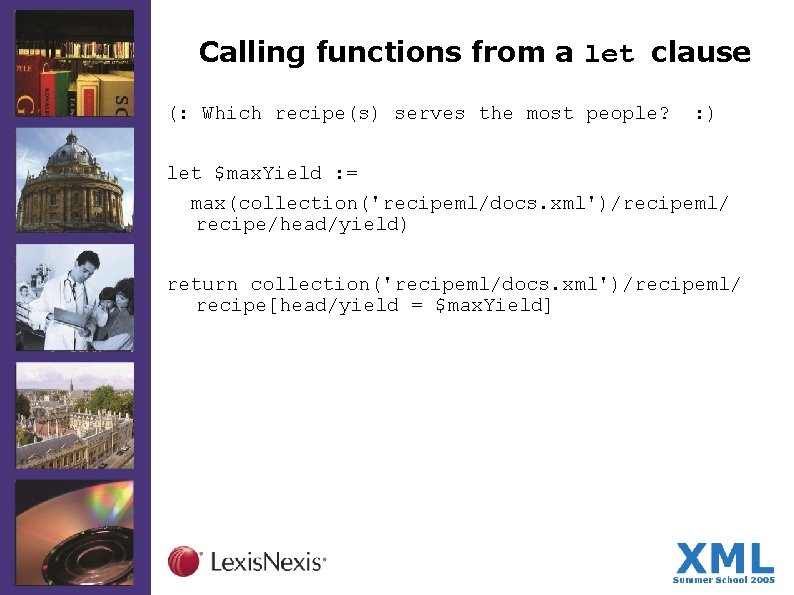 Calling functions from a let clause (: Which recipe(s) serves the most people? :