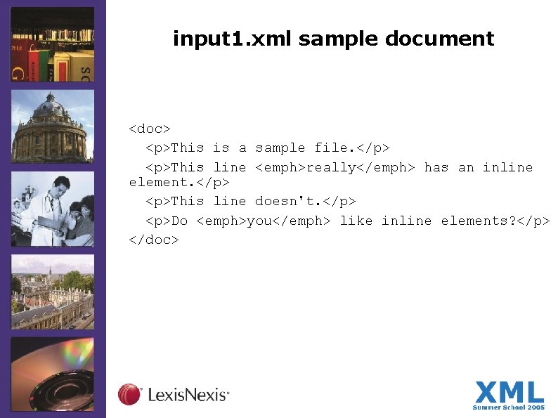 input 1. xml sample document <doc> <p>This is a sample file. </p> <p>This line