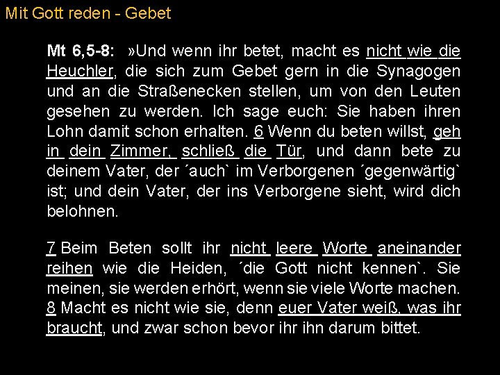 Mit Gott reden - Gebet Mt 6, 5 -8: » Und wenn ihr betet,