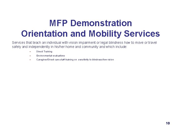 MFP Demonstration Orientation and Mobility Services that teach an individual with vision impairment or