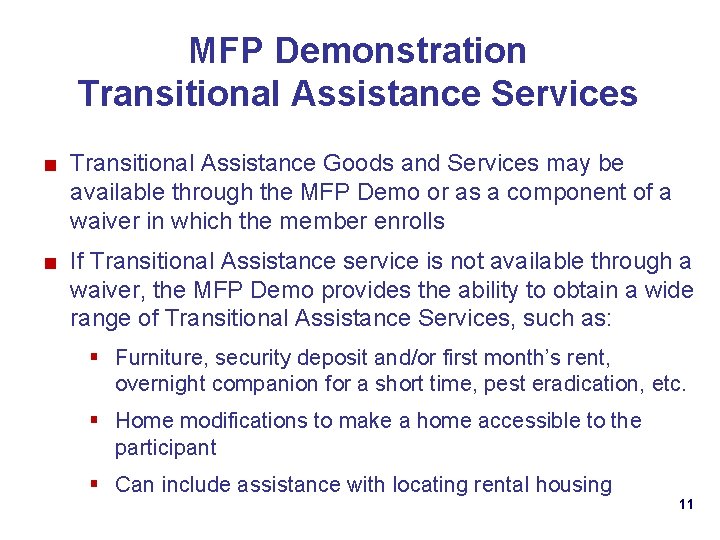 MFP Demonstration Transitional Assistance Services ■ Transitional Assistance Goods and Services may be available