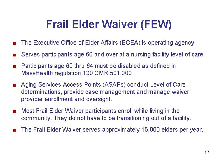 Frail Elder Waiver (FEW) ■ The Executive Office of Elder Affairs (EOEA) is operating