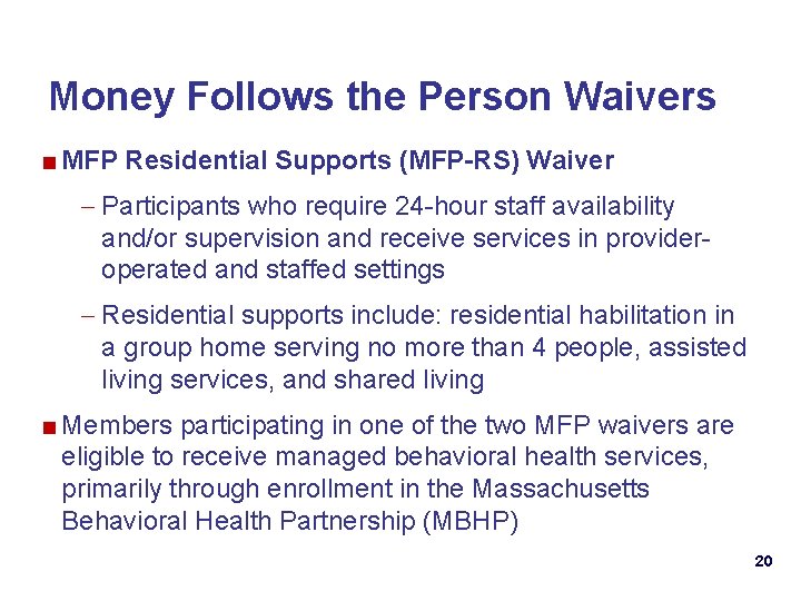 Money Follows the Person Waivers ■ MFP Residential Supports (MFP-RS) Waiver – Participants who