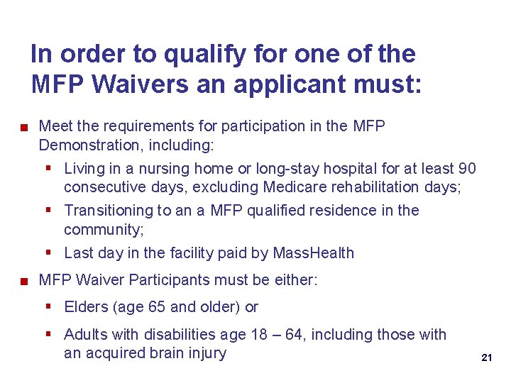 In order to qualify for one of the MFP Waivers an applicant must: ■