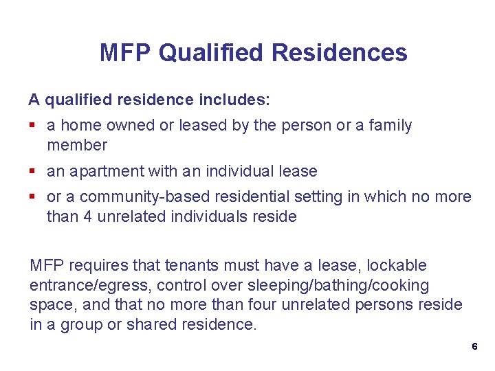 MFP Qualified Residences A qualified residence includes: § a home owned or leased by