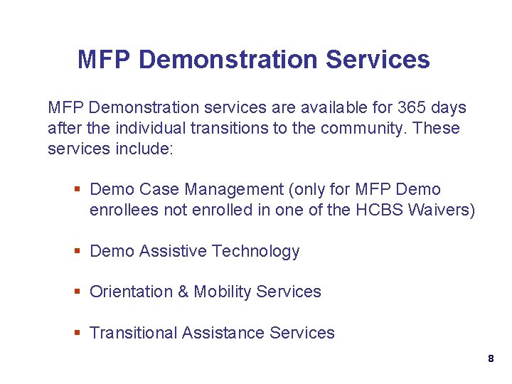 MFP Demonstration Services MFP Demonstration services are available for 365 days after the individual