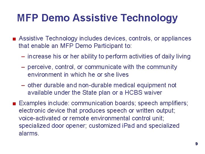MFP Demo Assistive Technology ■ Assistive Technology includes devices, controls, or appliances that enable
